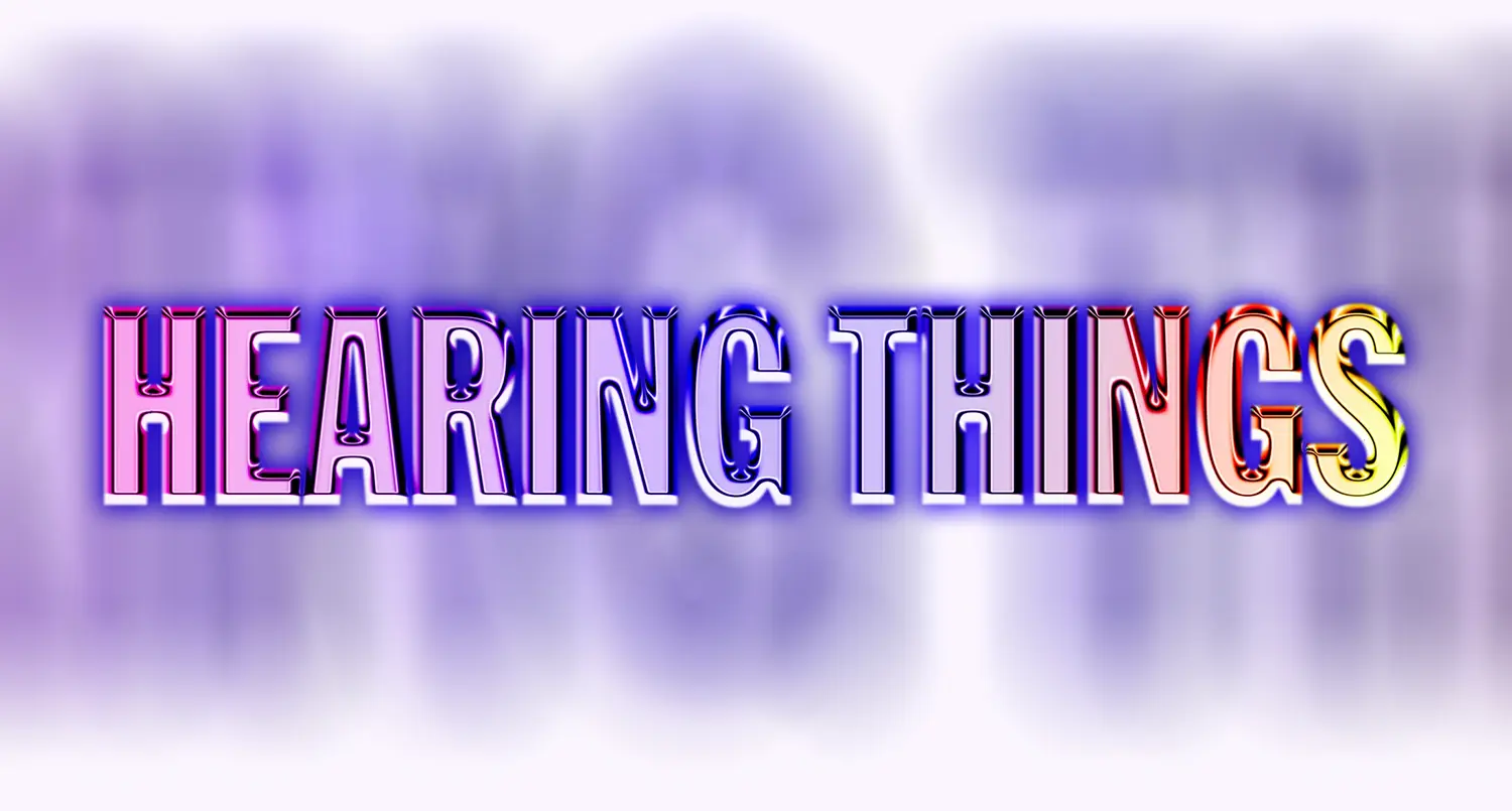 Hearing Things